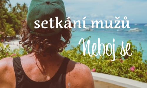 Setkání mužů - téma "Neboj se"